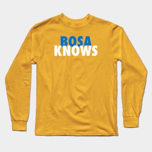 Bosa Knows Long Sleeve T-Shirt